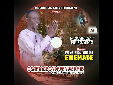 EVANG. BRO. VINCENT EWEMADE - IRONIGUOSAZE