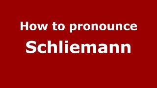 How to pronounce Schliemann