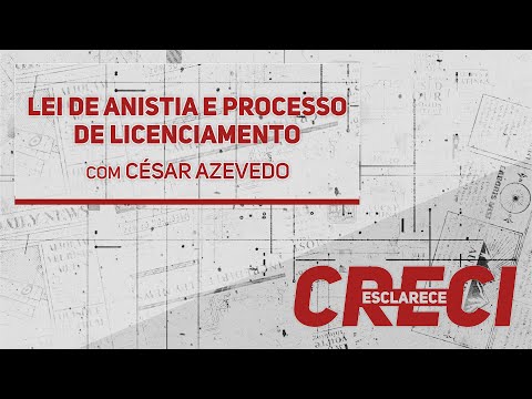 Lei de Anistia e Processo de Licenciamento - CRECI Esclarece 429