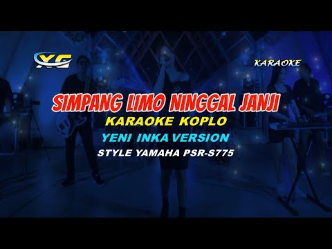 Yeni Inka - Simpang Limo Ninggal Janji KARAOKE KOPLO  (YAMAHA PSR - S 775)