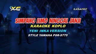 Download lagu Yeni Inka - Simpang Limo Ninggal Janji KARAOKE KOPLO  (YAMAHA PSR - S 775) mp3