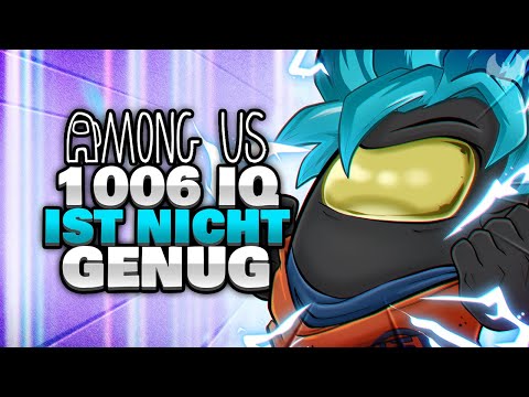 1006 IQ IST NICHT GENUG... 🧠 - ♠ Among Us ♠
