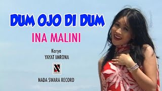Download lagu DUM OJO DIDUM - Voc. Ina Malini - Kcp. YAYAT IMRONA - Prod. NADA SWARA RECORD mp3
