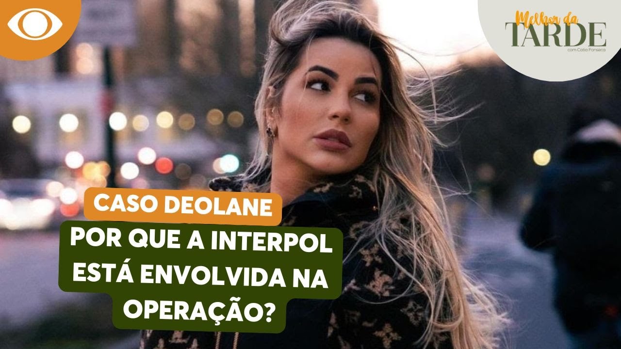 Caso Deolane: Por que a Interpol está envolvida na operação? Especialista explica