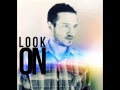 John Frusciante - Look On (Lyrics)