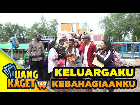 SEMUANYA AKAN AKU LAKUKAN UNTUK KELUARGAKU - UANG KAGET LAGI