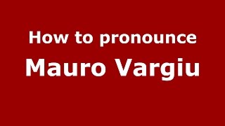 How to pronounce Mauro Vargiu