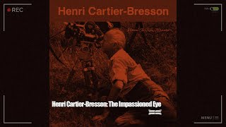 Henri Cartier-Bresson: The Impassioned Eye (هنری کارتیه برسون: چشم بی پروا )