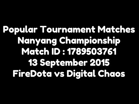 FireDota Win! FireDota vs Digital Chaos 13 September 2015 Match ID 1789503761 Nanyang Championships