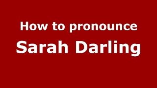 How to pronounce Sarah Darling