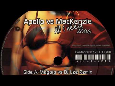 Apollo Vs. Mackenzie - All I Need 2006 (Megara Vs. Dj Lee Rmx) (2006)