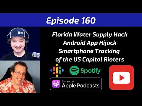 Florida Water Supply Hack, Android App Hijack, US Capitol Riot Smartphone Tracking