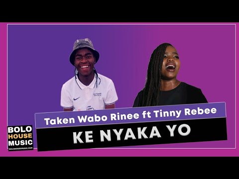 Taken Wabo Rinee  - Ke Nyaka Yo ft Tinny Rebee