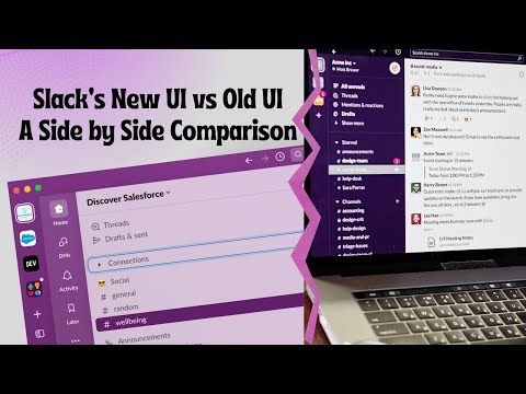 Slack new UI vs Old : A Side by Side Comparison @Slackhq