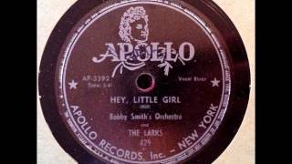 Hey Little Girl-The Larks-'51-Apollo 429.