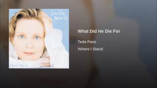 125 TWILA PARIS What Did He Die For