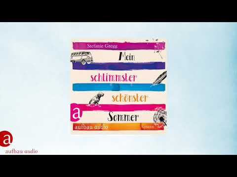 Hörprobe: Stefanie Gregg - »Mein schlimmster schönster Sommer«