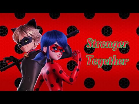 Stronger Together Lyrics (English Version): Miraculous: Ladybug & CatNoir The Movie ~ Lou and Sqvare