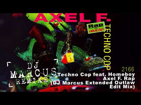 Techno Cop feat. Homeboy - Axel F. Rap (DJ Marcus Extended Outlaw Edit Mix)