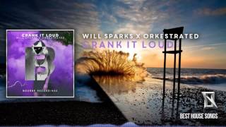 Will Sparks x Orkestrated - Crank It Loud