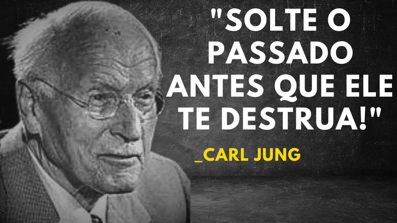 PARE DE SE PRENDER AO PASSADO! CARL JUNG REVELA O CAMINHO PARA A LIBERTAÇÃO