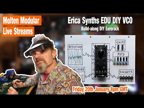 Molten Live Stream - Erica Synths EDU DIY VCO build-along