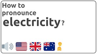How to pronounce electricity in english?