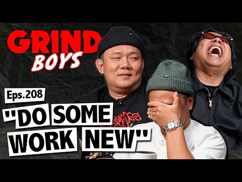 Grind Boys Eps.208 - "Do Some Work New"