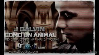 Como Un Animal - J Balvin (con letra)