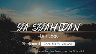 Download lagu Ya Syahidan - Sholawat Versi Rock Metal (Vocal Ai Khodijah) mp3