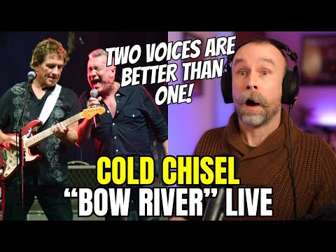 Cold Chisel - "Bow River" (LIVE 2003) Reaction: TWO VOICES ARE BETTER THAN ONE!