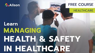 Managing Health and Safety in Healthcare - Free Online Course with Certificate