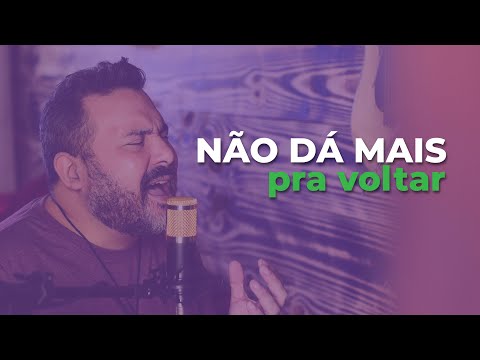 Não dá mais pra voltar - Cover