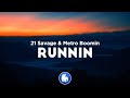 21 Savage Metro Boomin Runnin Clean Lyrics