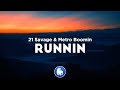 21 Savage & Metro Boomin - Runnin (Clean - Lyrics)