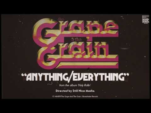 The Grape And The Grain - Anything/Everything (Music Video)