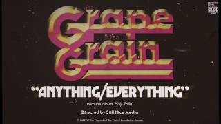 The Grape And The Grain - Anything/Everything (Music Video)