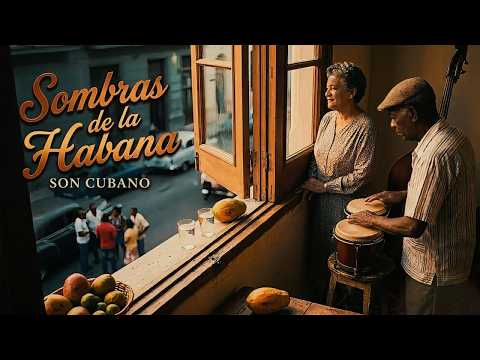 SOMBRAS DE LA HABANA 🎸 SON CUBANO | MÚSICA CLÁSICA CUBANA