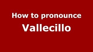 How to pronounce Vallecillo