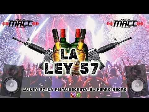 Mix La Ley 57 - La Pista Secreta - El Perro Negro Pro DJ Macc Rolo Producciones