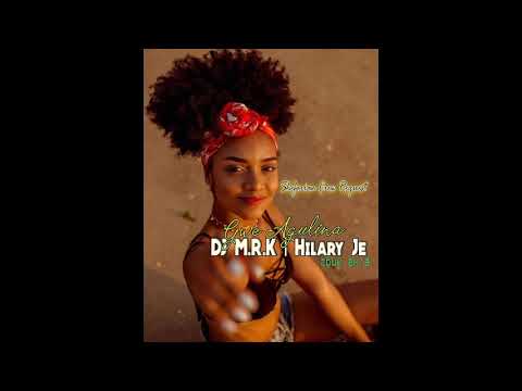 DJ M R K x Hilary   Je Gwe Agulina Zouk+2k19