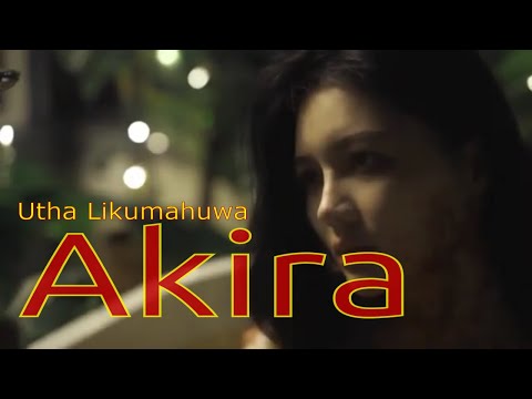 Utha Likumahuwa - AKIRA