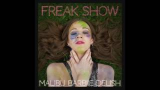 Malibu Barbiie Delish - Freak Show