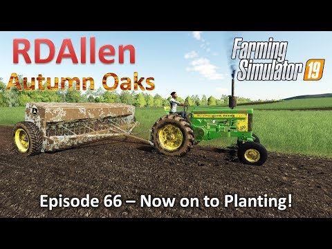 Now On To Planting | E66 Autumn Oaks | Farming Simulator 19
