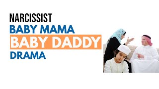 #Narcissist Baby Mama & Baby Daddy Drama