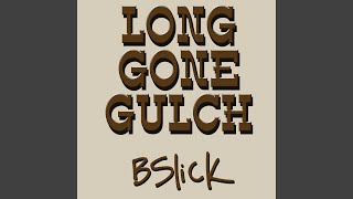 Long Gone Gulch