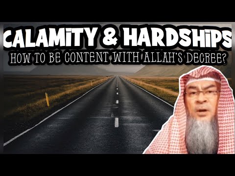 How to be content to be with the Decree of Allah, how does a believer react to a calamity?