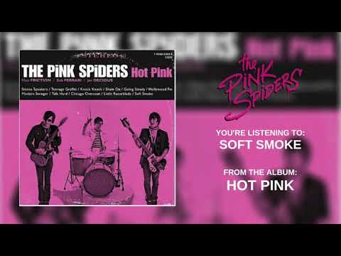The Pink Spiders - Soft Smoke