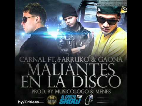 Maliantes En La Disco - Carnal, Farruko, Gaona  2011