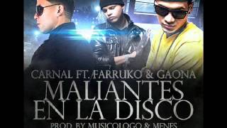 Maliantes En La Disco - Carnal, Farruko, Gaona  2011